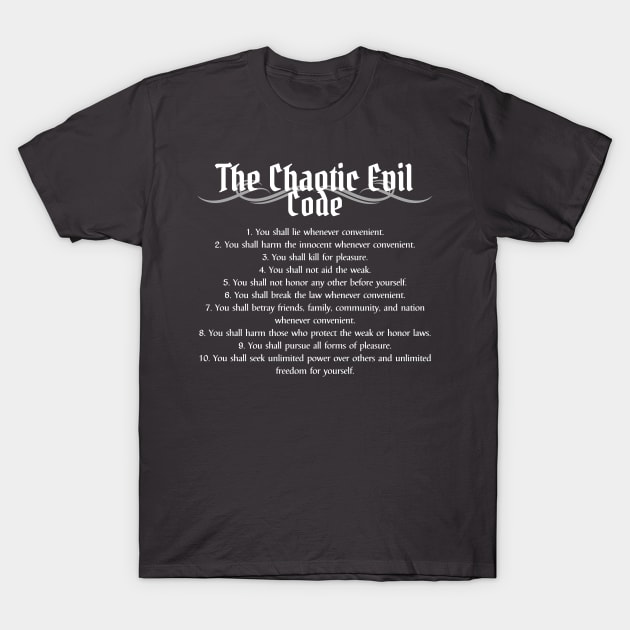 The Chaotic Evil Code - Chaotic Evil Alignment T-Shirt by DungeonDesigns